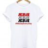 jesus all day every day tshirt