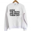 kiss the boys sweatshirt