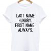 last name hungry tshirt