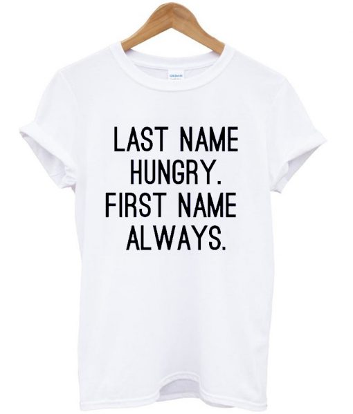 last name hungry tshirt