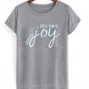 lifes hard choose joy tshirt