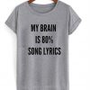 my brain is 80 song lyrics shirt