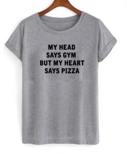 my head says gym tshirt