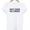 next door millionaire tshirt