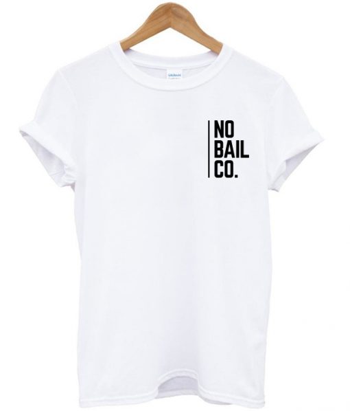 no bail co tshirt