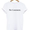 no coment tshirt