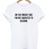 on the brigth side tshirt