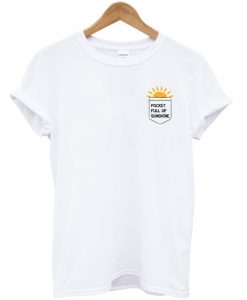 pocket full of sunshine tshirt