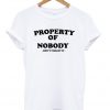 property of nobody tshirt