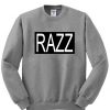 razz sweatshirt