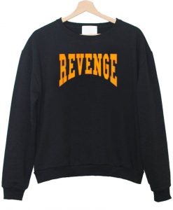 revenge sweatshirt