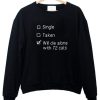 single taken will die alone with 72 cats sweatshirt