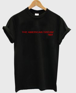 the american dream tshirt