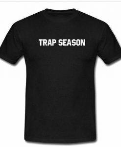 trap season tshirt