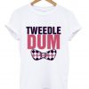 tweedle dum tshirt