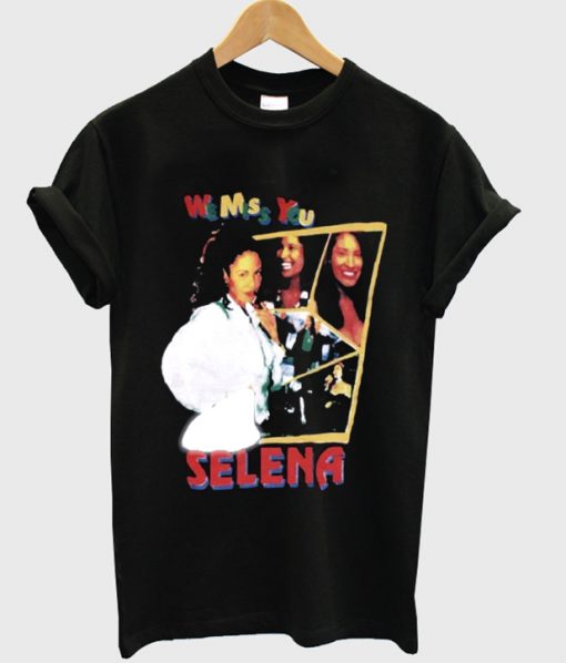 we miss you selena tshirt