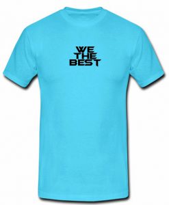 we the best font T Shirt