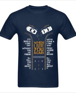 when i see you again tshirt