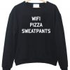 wifi pizza sweatpants sweatshirt