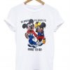 yo baby got to go mickey mouse tshirt