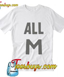 All M T Shirt