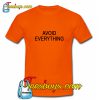 Avoid Everything T-shirt