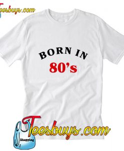 Born In 80s Loose T Shirt