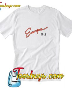 Europe 2018 T Shirt