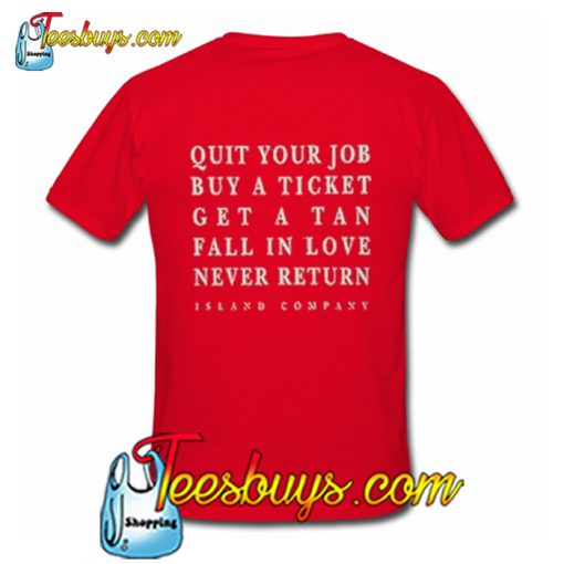 Quit Your Job Buy A Ticket T-Shirt back