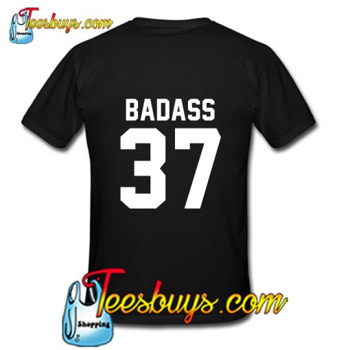 Badass 37 T-Shirt