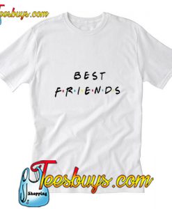 Best Friends T Shirt