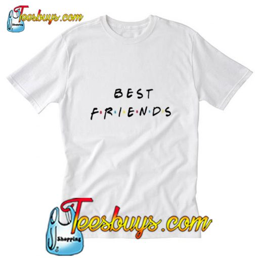 Best Friends T Shirt