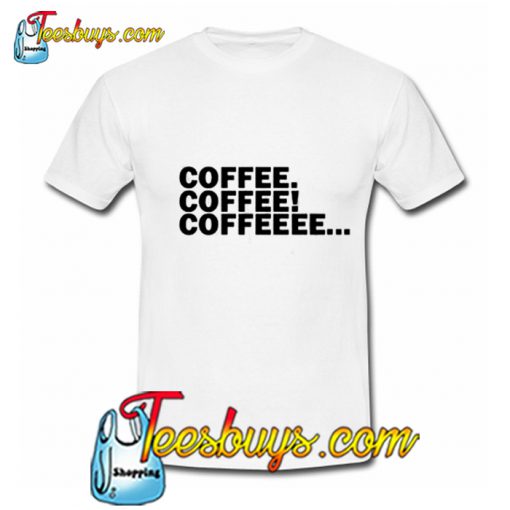 Coffee T-Shirt