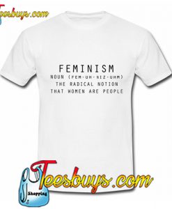 Feminism Noun Definition T-Shirt