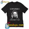 God Is Busy, Can I Help You T Shirt