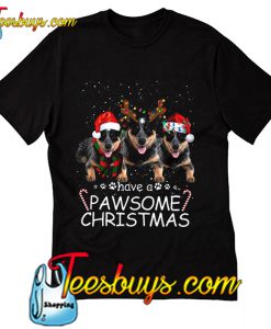 Heeler Pawsome Christmas Dog Lovers T Shirt