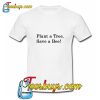 Plant A Tree T-Shirt