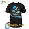 Ride All The Miles Eat All The Ice Cream Cycling T Shirt