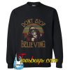 Santa Claus’s don’t stop believing Sweatshirt
