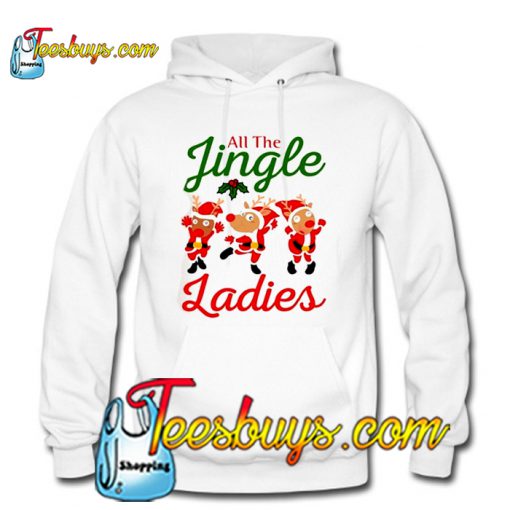 All the jingle ladies Hoodie