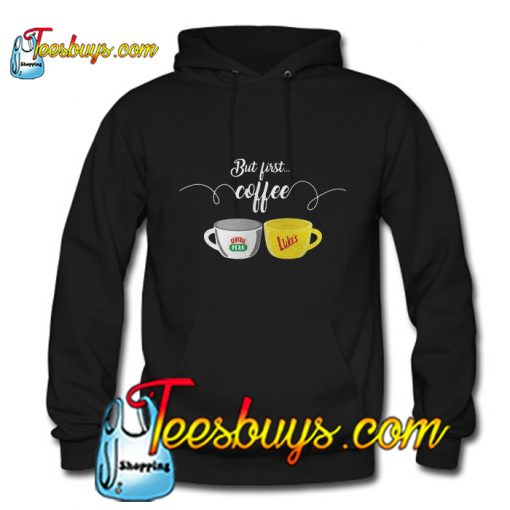 But first coffee Hoodie