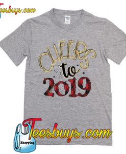 Cheers to 2019 Flower T Shirt