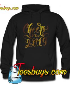 Cheers to 2019 Font Hoodie