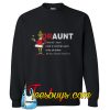 Drauny Like A Normal Aunt Only Drunker Sweatshirt