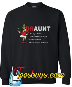 Drauny Like A Normal Aunt Only Drunker Sweatshirt