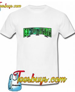 Game Never Over T Shirt