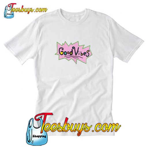 Good Vibes T Shirt