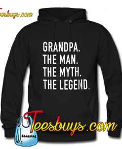 Grandpa The Man The Myth The Legend Hoodie