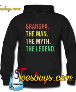 Grandpa The Man The Myth The Legend Hoodie