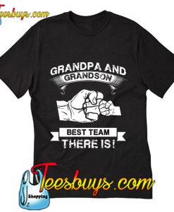 Grandpa and Grandson Best Team T Shirt